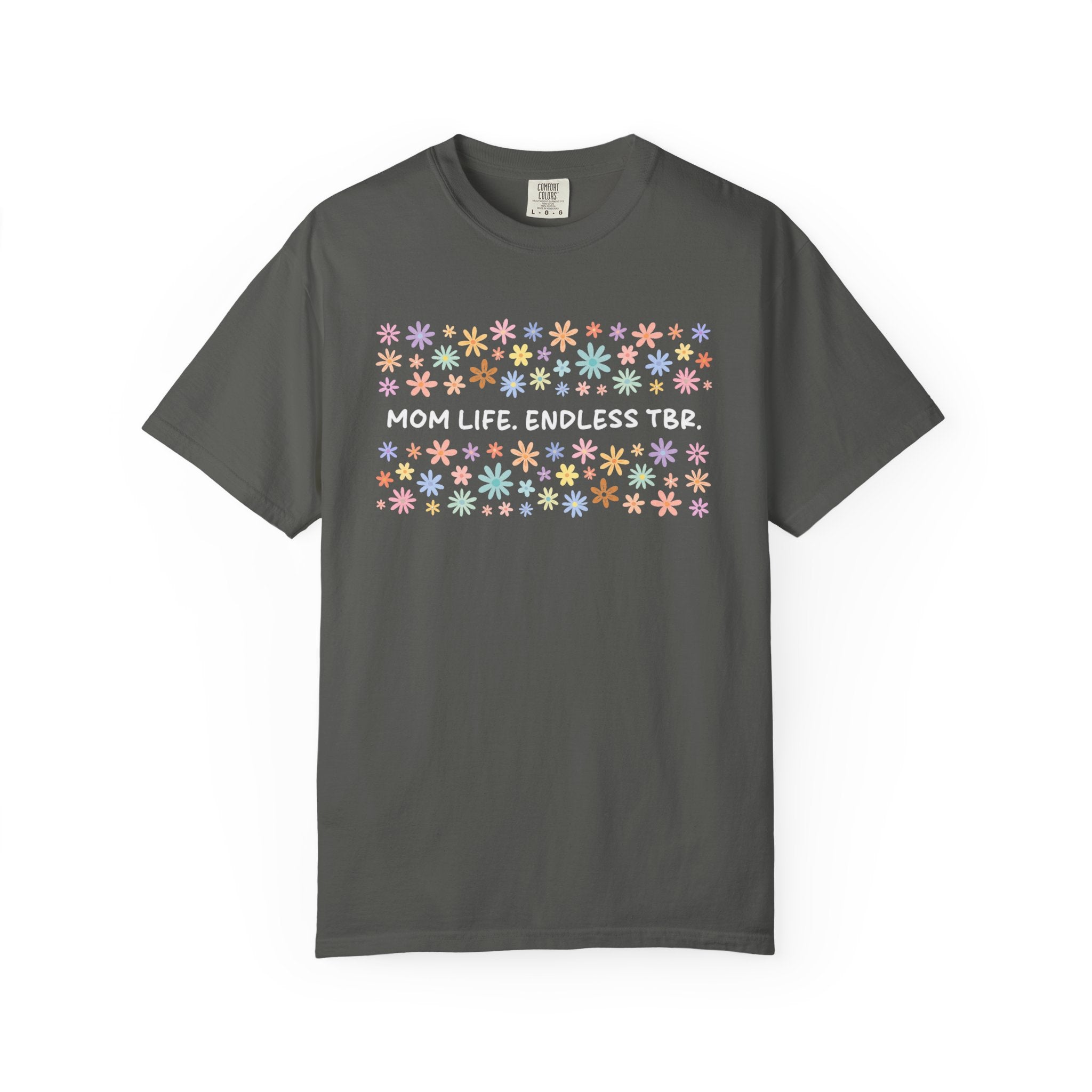 Mom Life Endless TBR T-Shirt