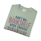 No Bookshelf Wide Enough T-Shirt