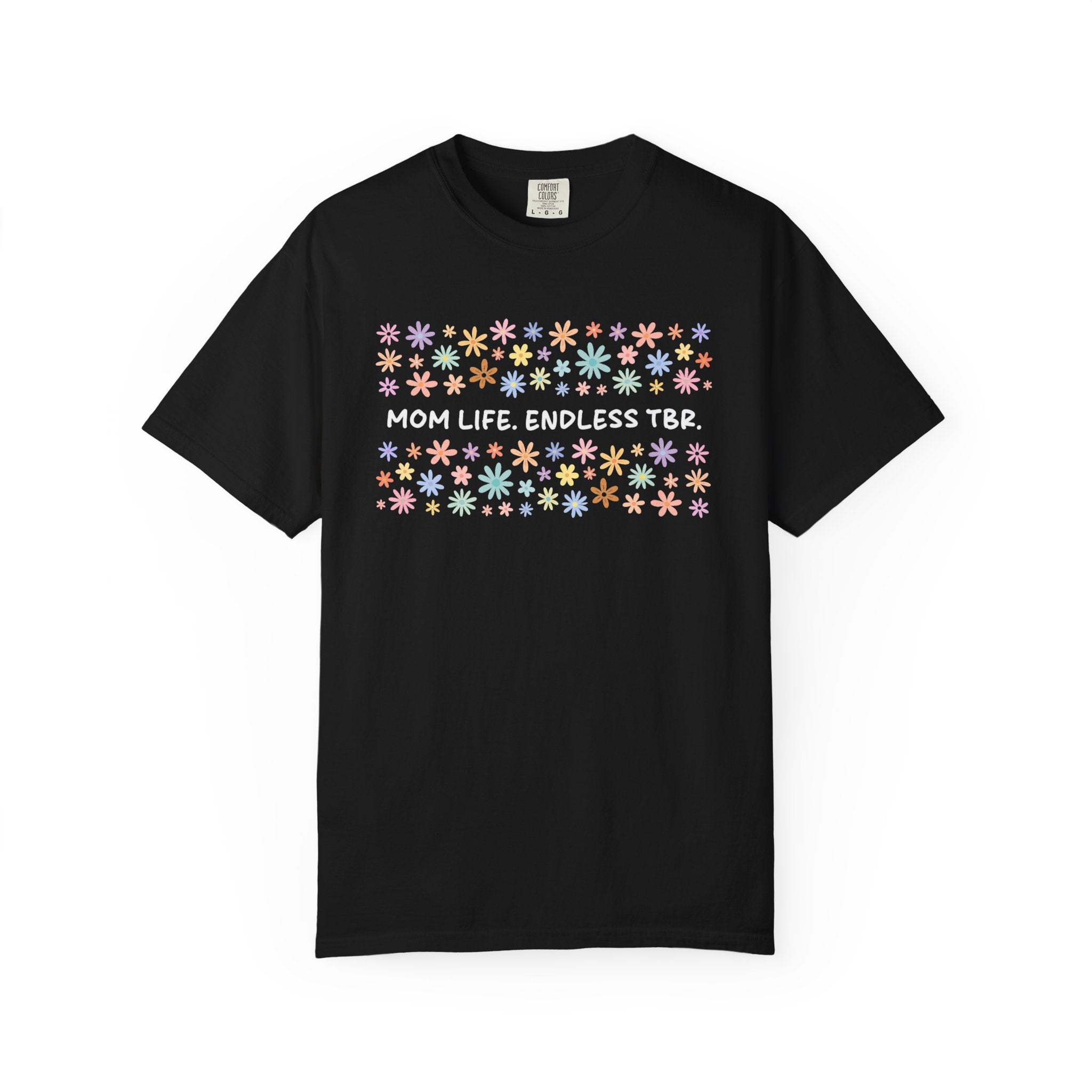 Mom Life Endless TBR T-Shirt