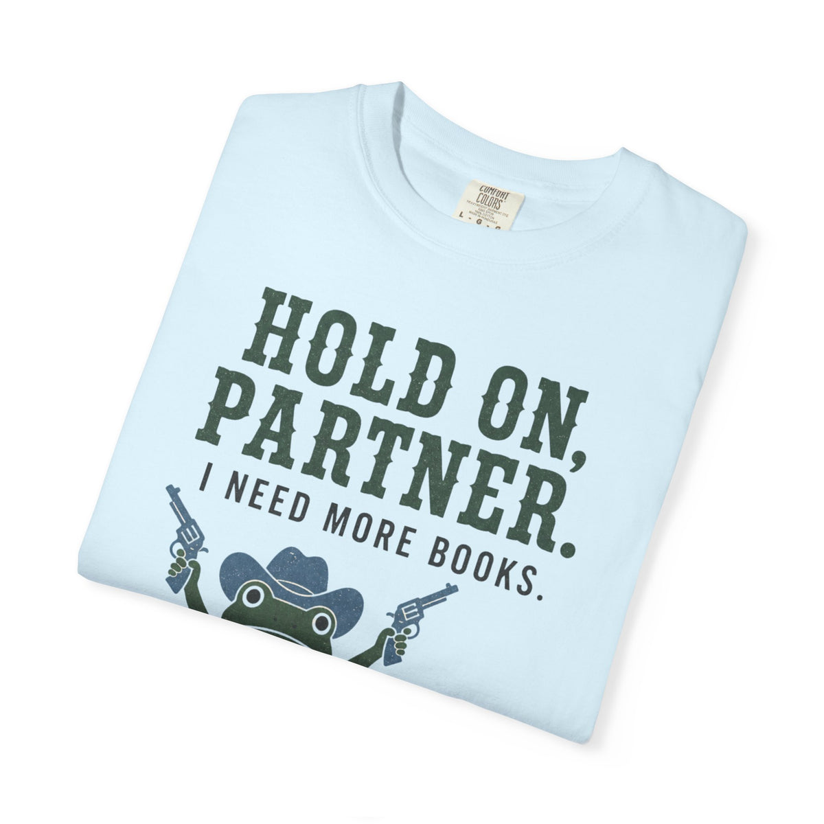 Hold On Partner T-Shirt