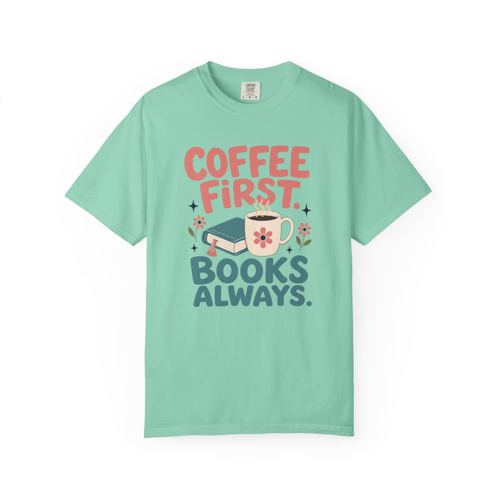Coffee First Books Always T-Shirt