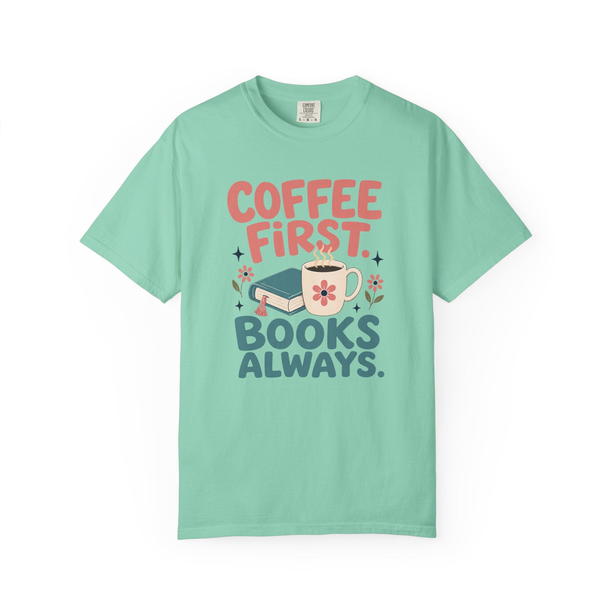 Coffee First Books Always T-Shirt