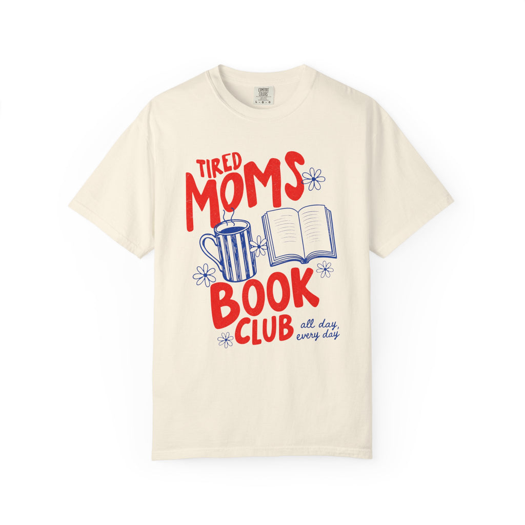 Tired Moms Book Club Shirt