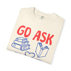 Go Ask Your Dad T-Shirt