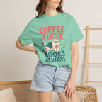 Coffee First Books Always T-Shirt