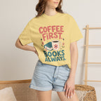 Coffee First Books Always T-Shirt