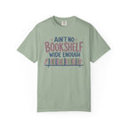 No Bookshelf Wide Enough T-Shirt