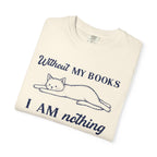 Without My Books T-Shirt