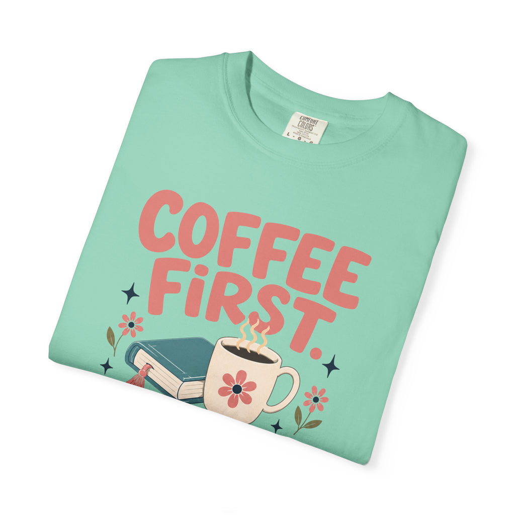 Coffee First Books Always T-Shirt