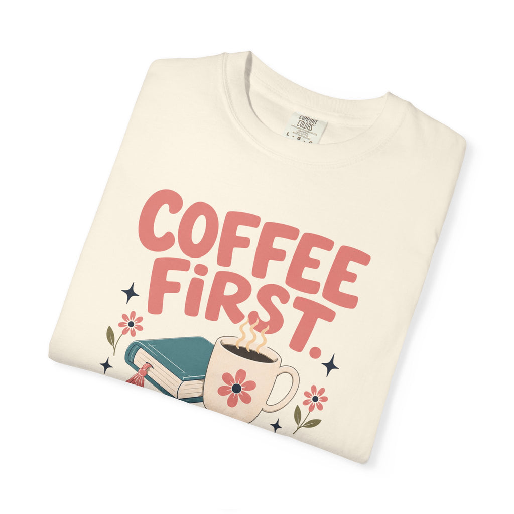 Coffee First Books Always T-Shirt