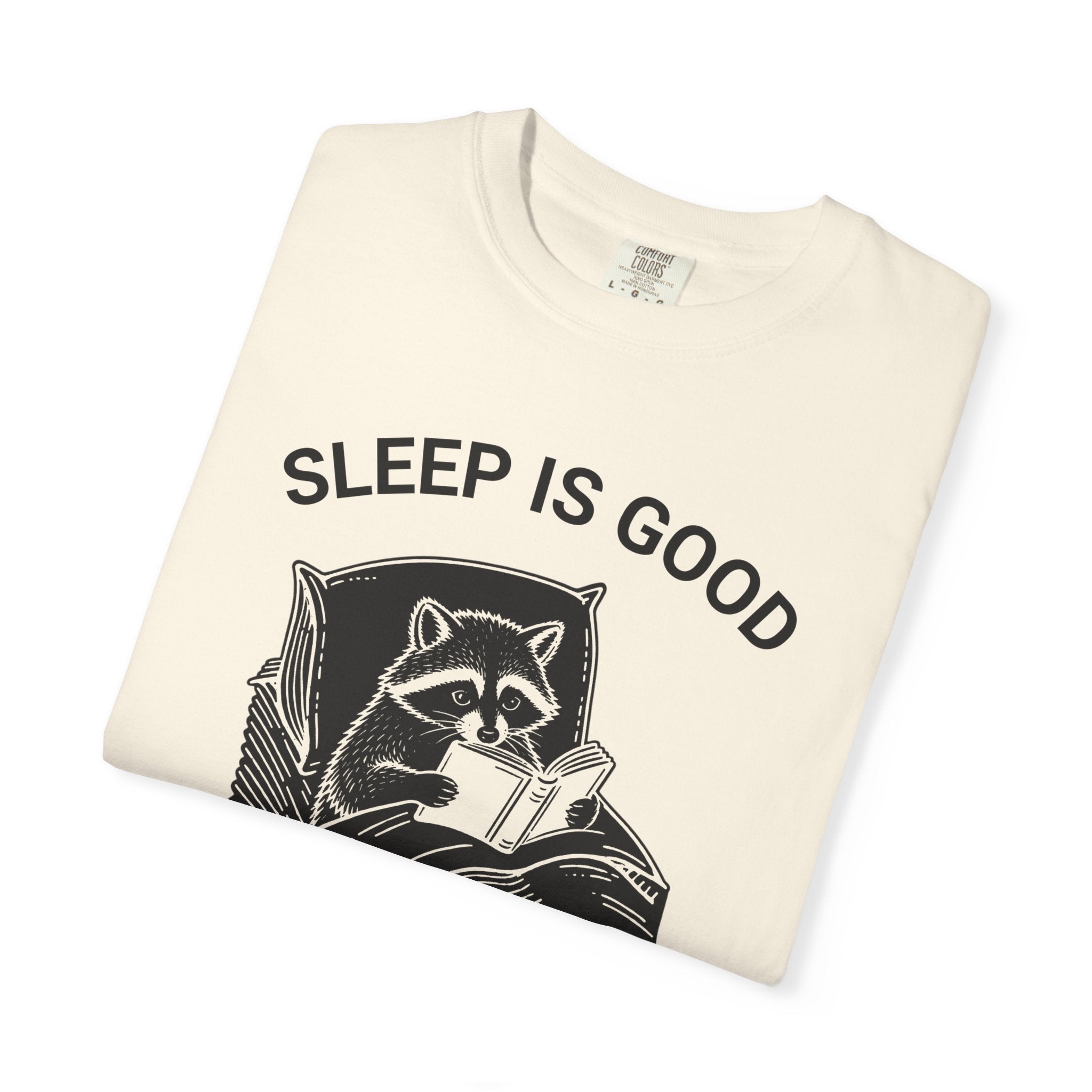 Sleep is Good Raccoon T-Shirt