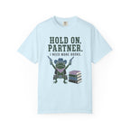 Hold On Partner T-Shirt