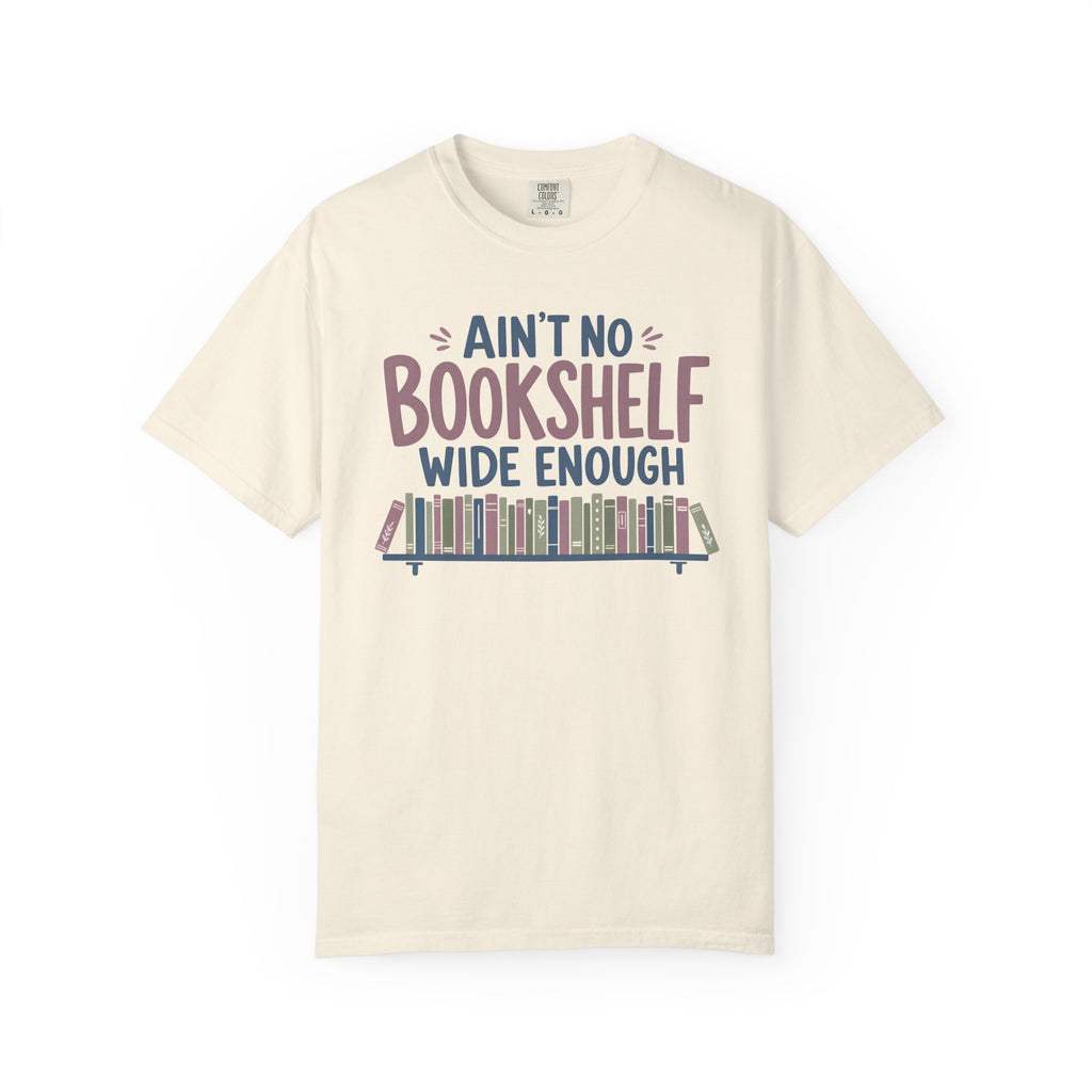 No Bookshelf Wide Enough T-Shirt