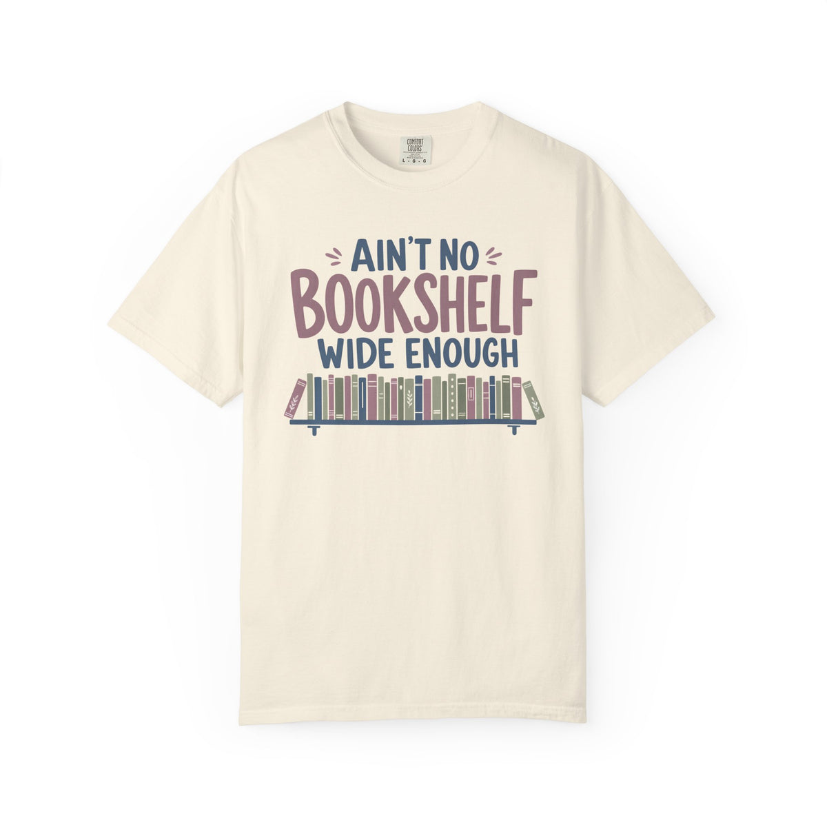 No Bookshelf Wide Enough T-Shirt