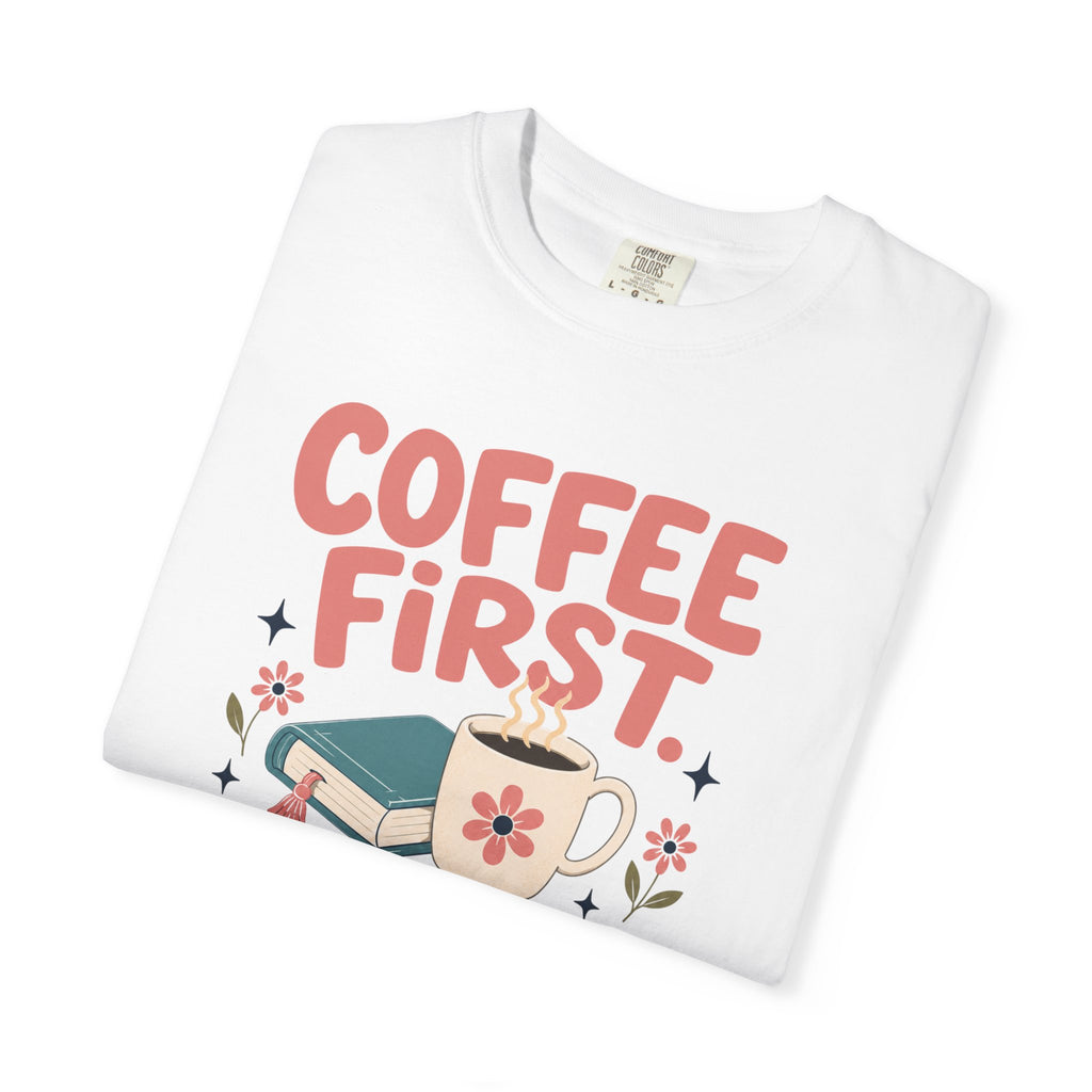 Coffee First Books Always T-Shirt