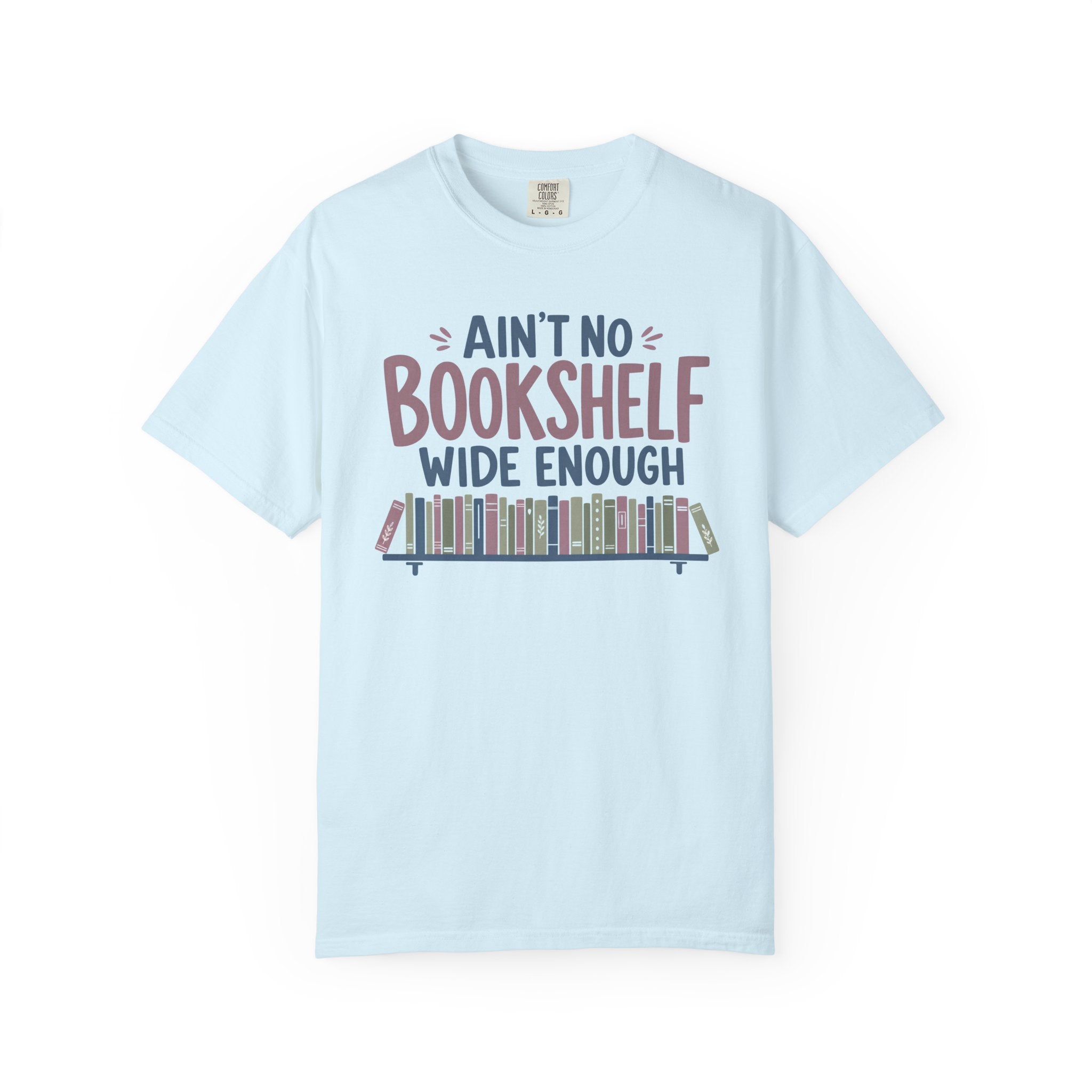 No Bookshelf Wide Enough T-Shirt