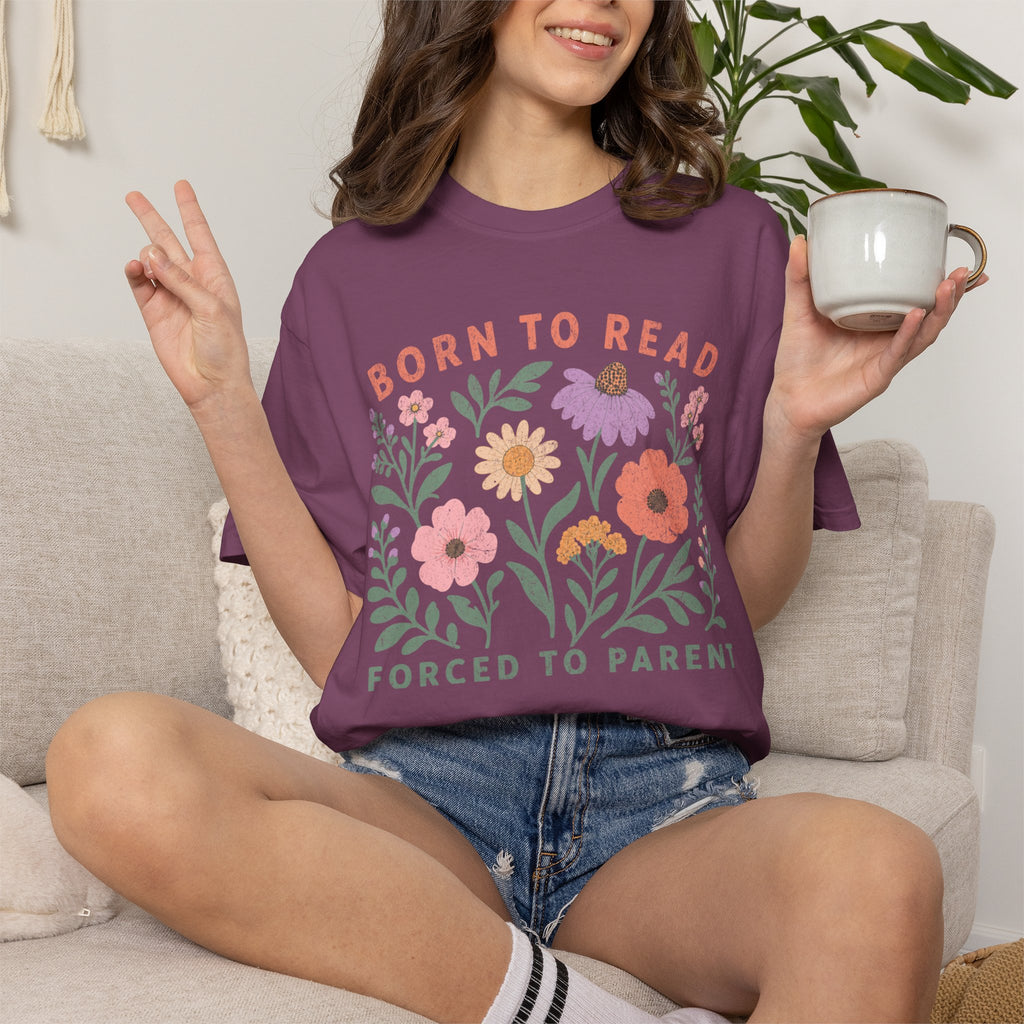Born to Read, Forced to Parent T-Shirt