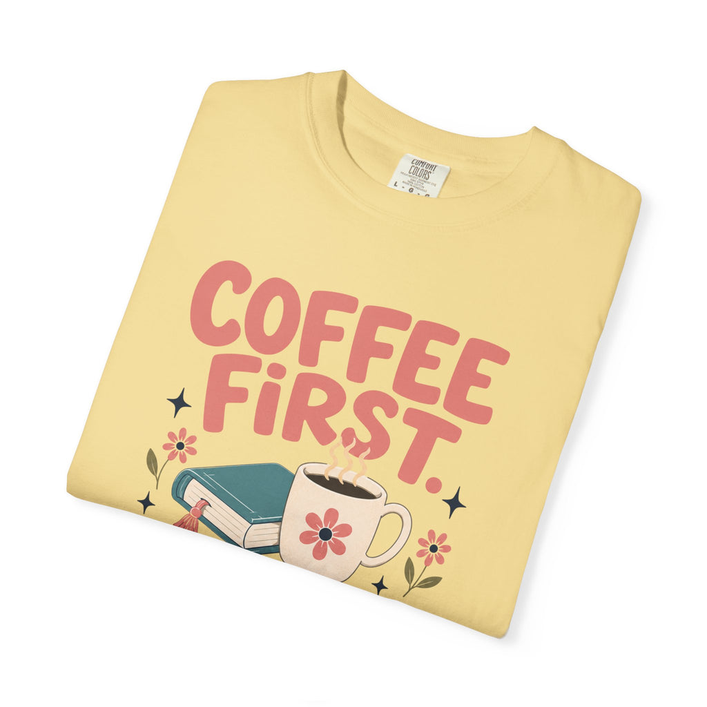 Coffee First Books Always T-Shirt