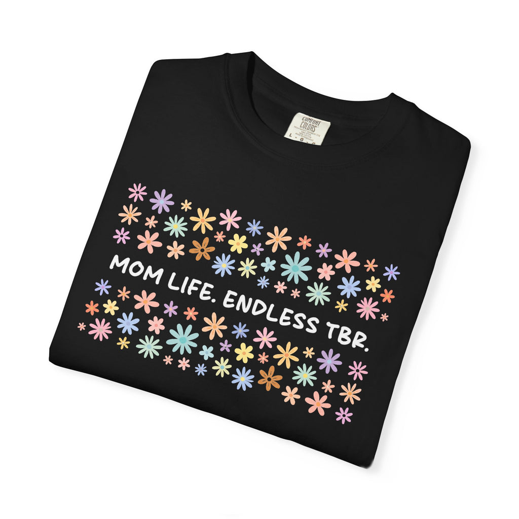 Mom Life Endless TBR T-Shirt