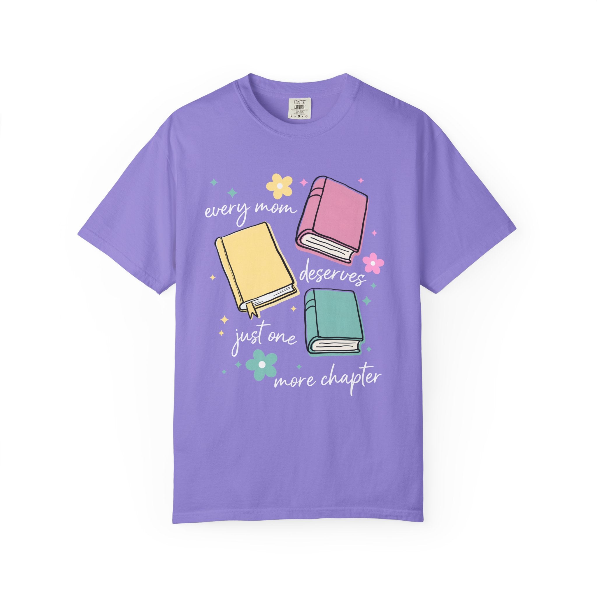Every Mom Deserves Just One More Chapter T-Shirt