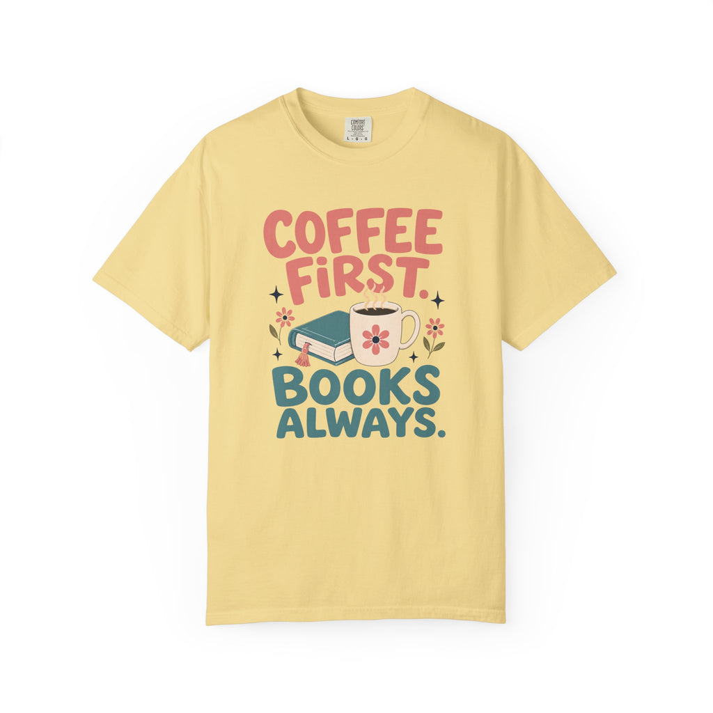 Coffee First Books Always T-Shirt