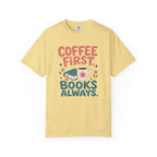 Coffee First Books Always T-Shirt