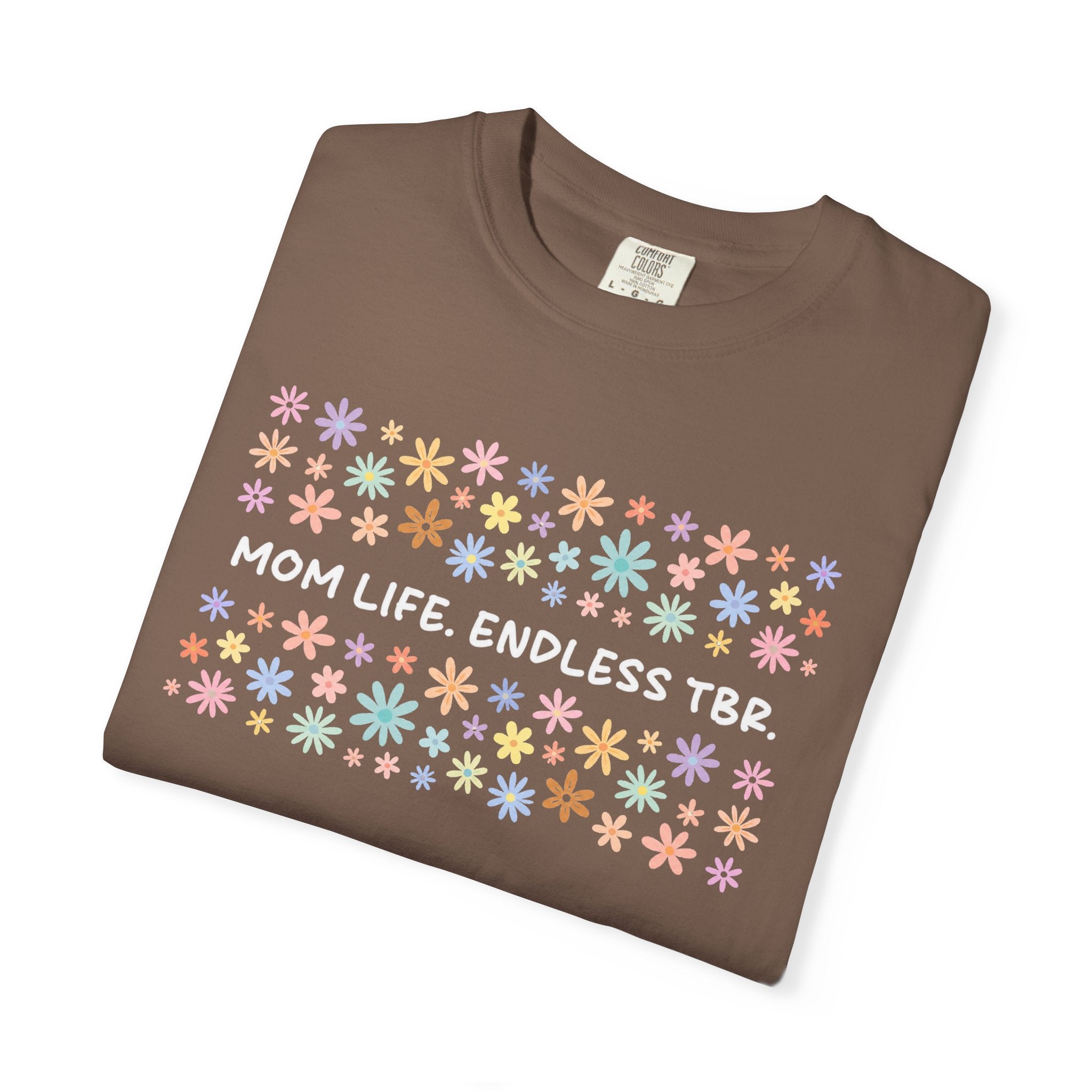 Mom Life Endless TBR T-Shirt