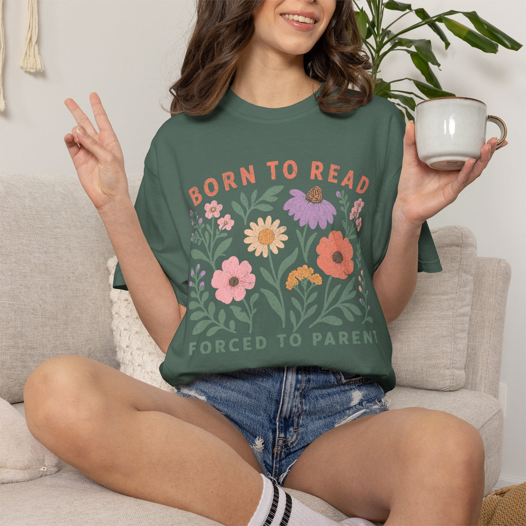 Born to Read, Forced to Parent T-Shirt