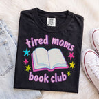 Tired Moms Book Club Shirt Bright