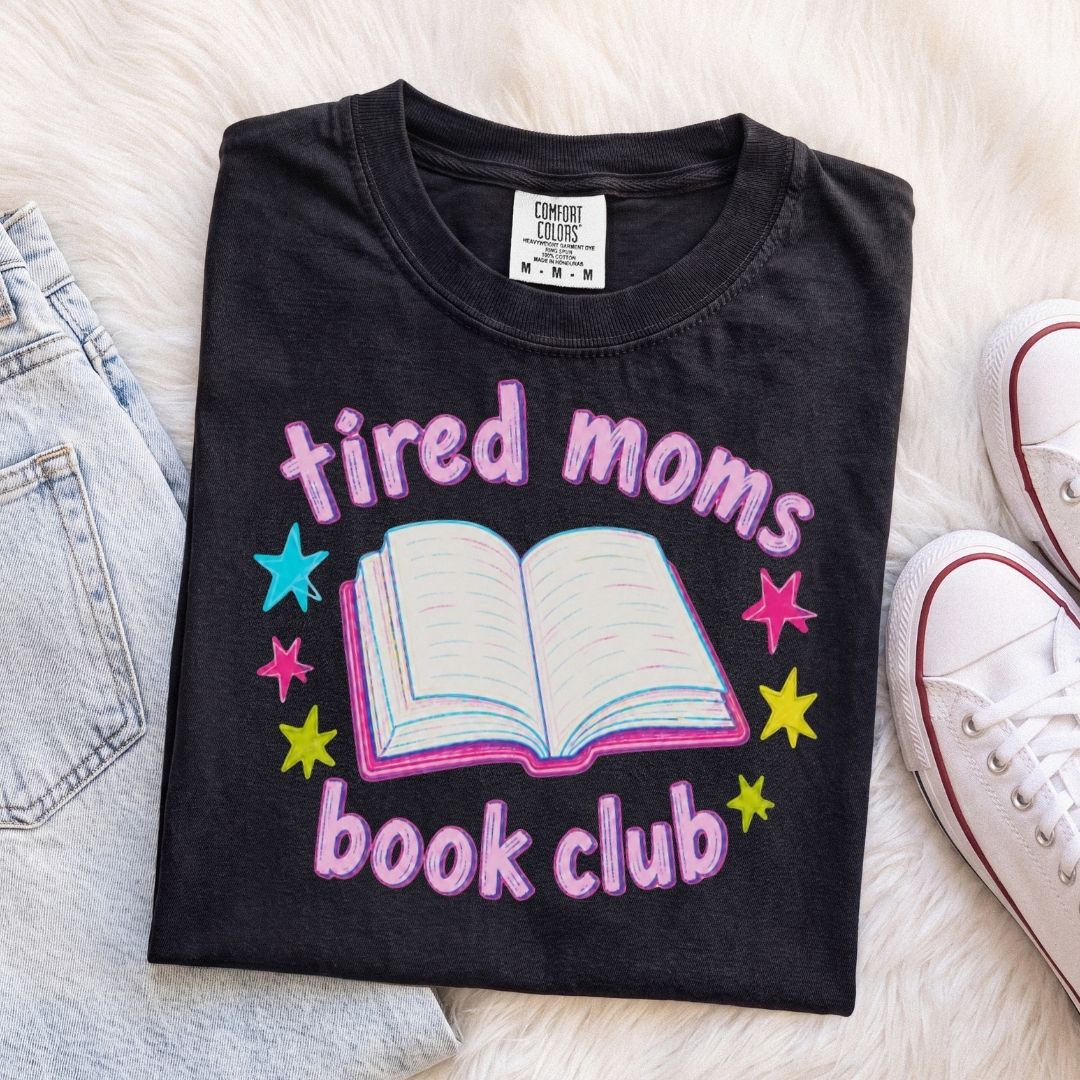 Tired Moms Book Club Shirt Bright