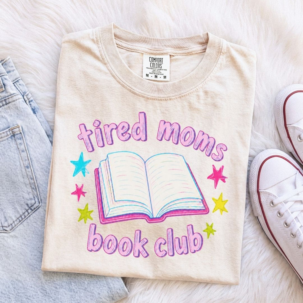 Tired Moms Book Club Shirt Bright