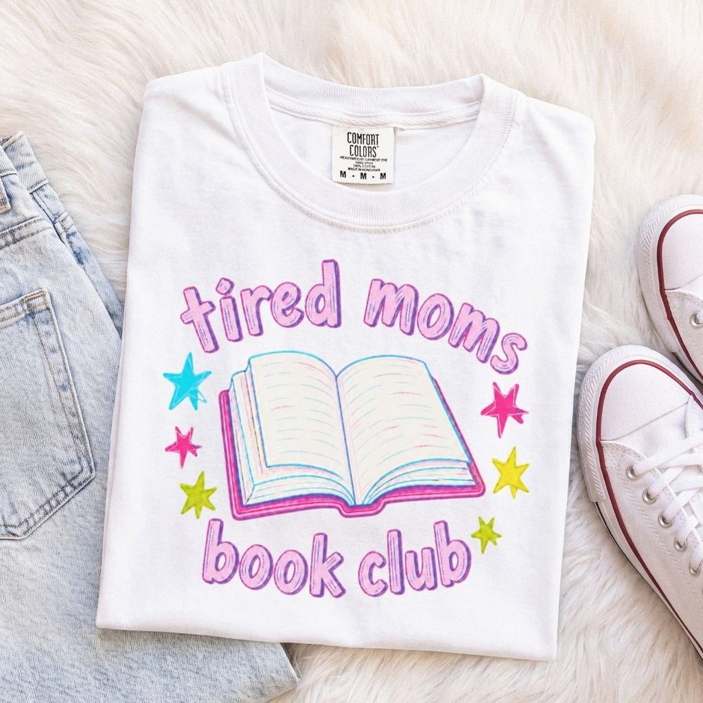 Tired Moms Book Club Shirt Bright